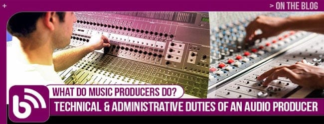 the duties of an audiomusic producer first institute