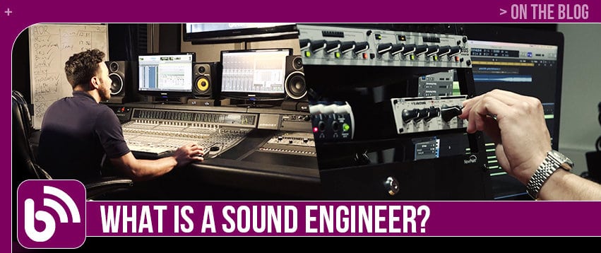 What Is A Sound Engineer?